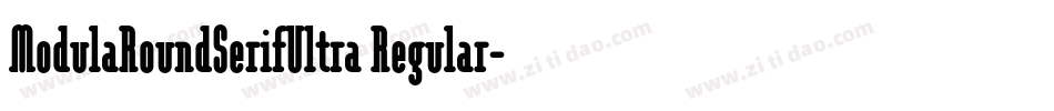 ModulaRoundSerifUltra Regular字体转换